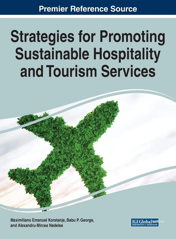 Strategies for Promoting Sustainable Hospitality and Tourism Services (Advances in Hospitality, Tourism, and the Services Industry)