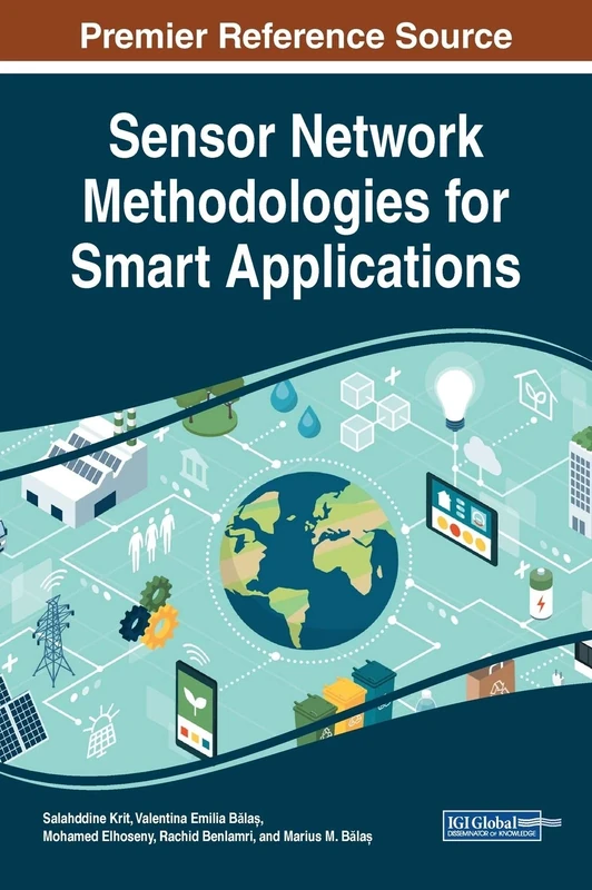 Sensor Network Methodologies for Smart Applications (Advances in Information Security, Privacy, and Ethics)