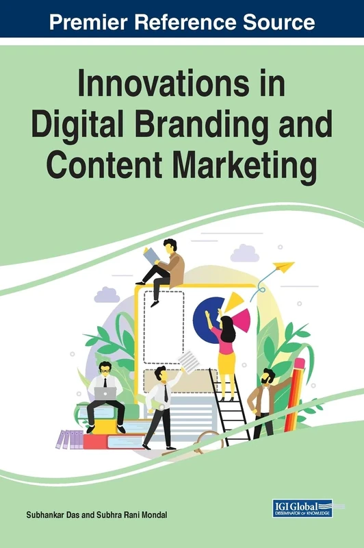Innovations in Digital Branding and Content Marketing (Advances in Marketing, Customer Relationship Management, and E-services)