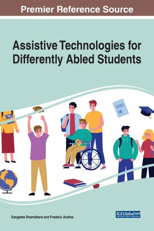 Assistive Technologies for Differently Abled Students (Advances in Educational Technologies and Instructional Design)