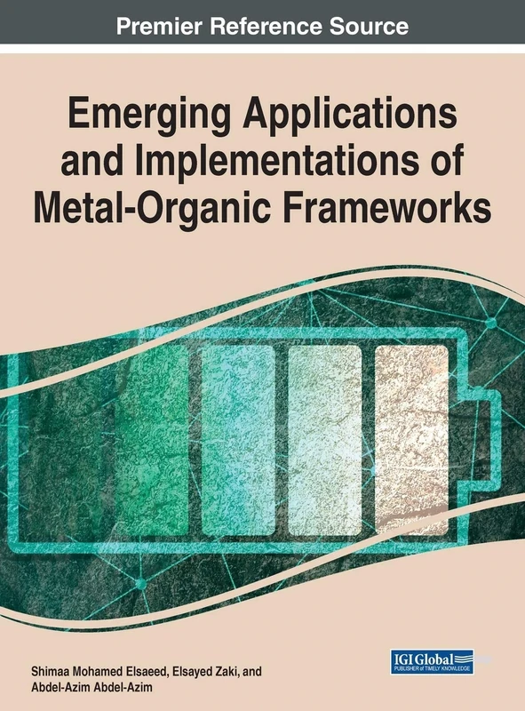 Emerging Applications and Implementations of Metal-Organic Frameworks (Advances in Chemical and Materials Engineering)