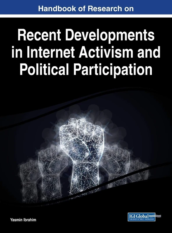 Handbook of Research on Recent Developments in Internet Activism and Political Participation (Advances in Public Policy and Administration)