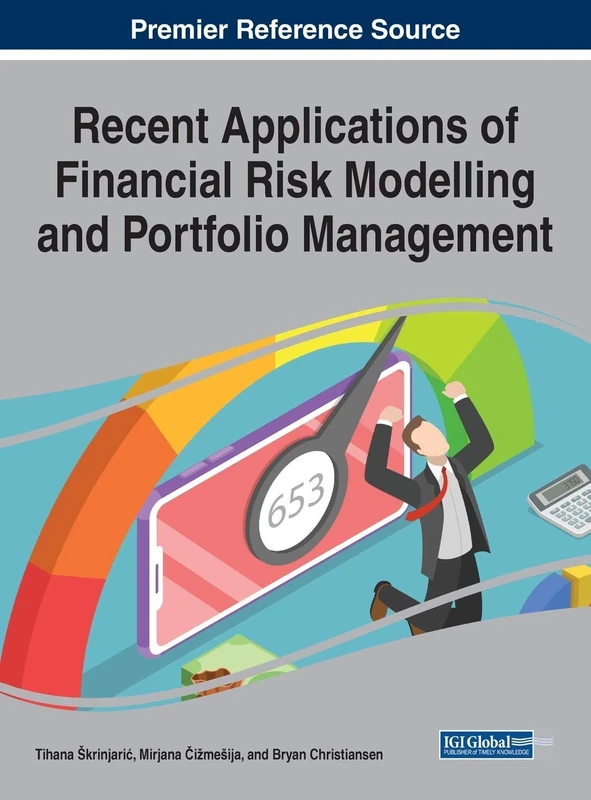 Recent Applications of Financial Risk Modelling and Portfolio Management (Advances in Finance, Accoutning, and Economics)