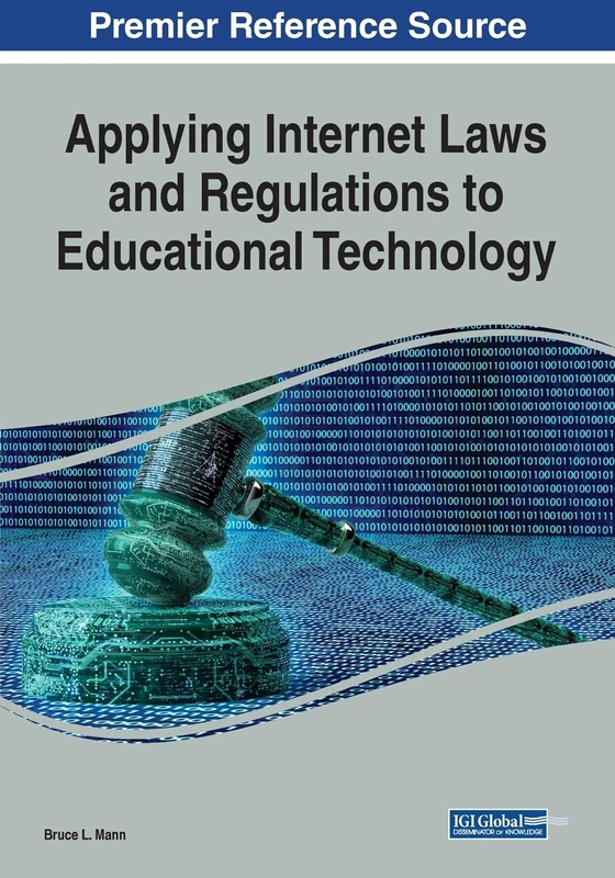 Applying Internet Laws and Regulations to Educational Technology (Advances in Public Policy and Administration (Appa))