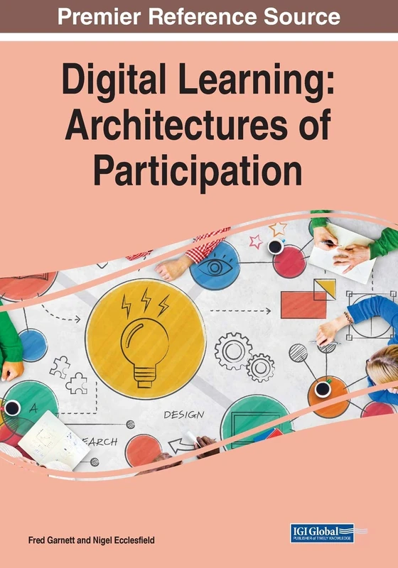 Digital Learning: Architectures of Participation (Advances in Educational Technologies and Instructional Design)