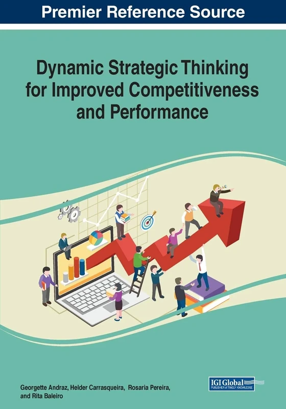 Dynamic Strategic Thinking for Improved Competitiveness and Performance (Advances in Business Strategy and Competitive Advantage)