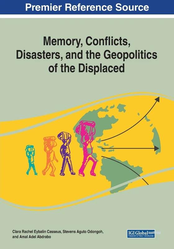 Memory, Conflicts, Disasters, and Geopolitics of the Displaced