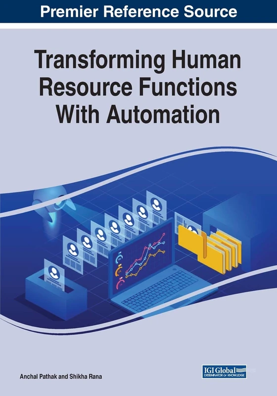 Transforming Human Resource Functions With Automation (Premier Reference Source: Advances in Human Resources Management and Organizational Development (Ahrmod))