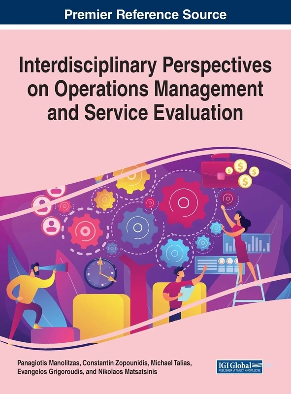 Interdisciplinary Perspectives on Operations Management and Service Evaluation (Advanced in Logistics, Operations, and Management Science)