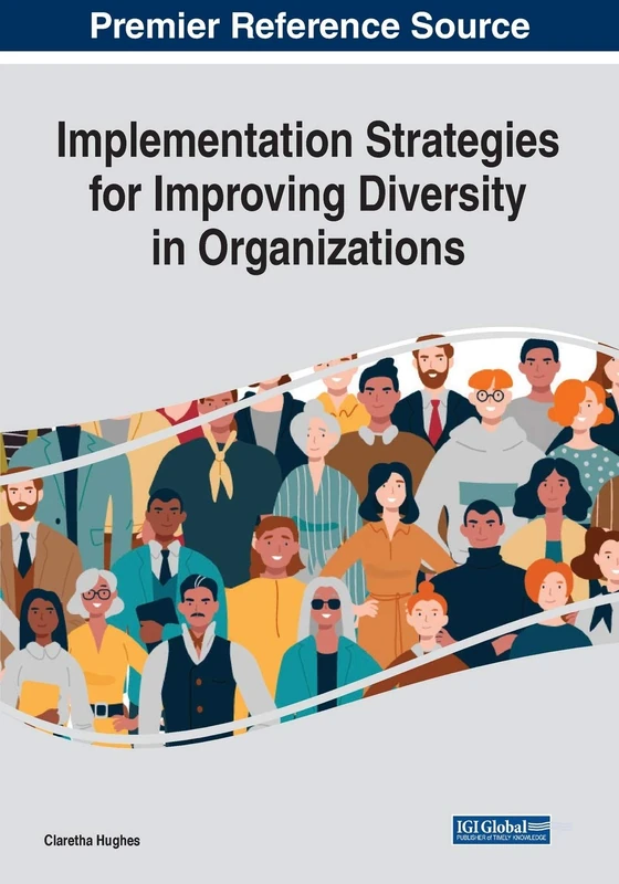Implementation Strategies for Improving Diversity in Organizations (Advances in Human Resources Management and Organizational Development (Ahrmod))