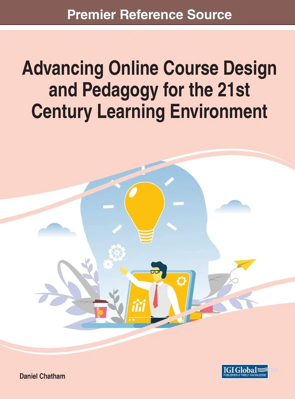 Advancing Online Course Design and Pedagogy for the 21st Century Learning Environment