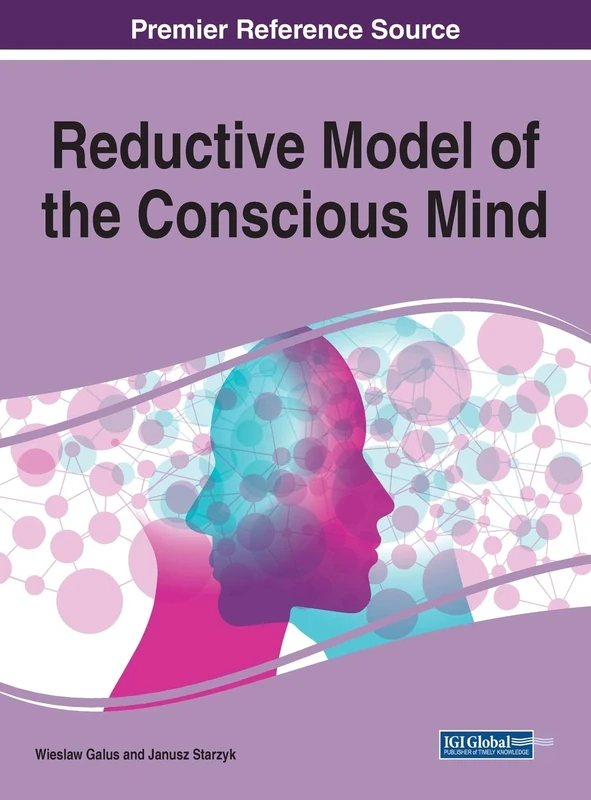 Reductive Model of the Conscious Mind (InfoSci-Books - Copyright 2021)