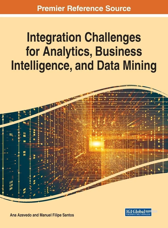 Integration Challenges for Analytics, Business Intelligence, and Data Mining (Advances in Business Information Systems and Analytics)
