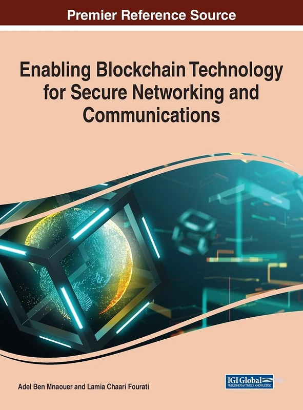 Enabling Blockchain Technology for Secure Networking and Communications (Advances in Information Security, Privacy, and Ethics)