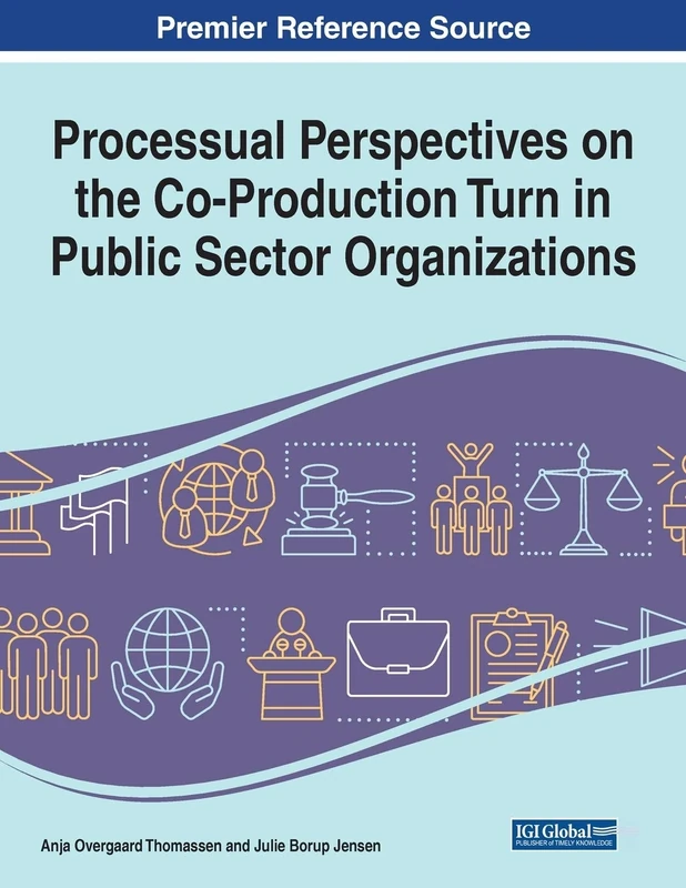 Processual Perspectives on the Co-Production Turn in Public Sector Organizations