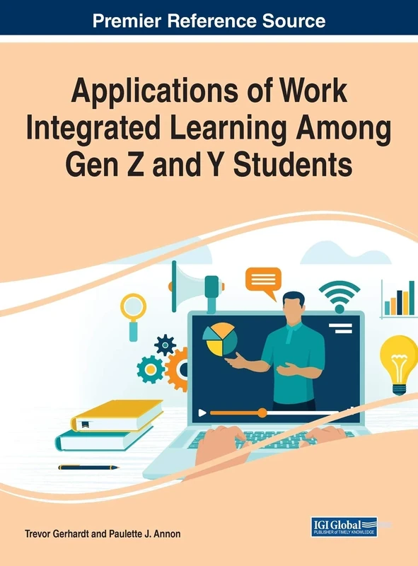 Applications of Work Integrated Learning Among Gen Z and Y Students (e-Book Collection - Copyright 2021)