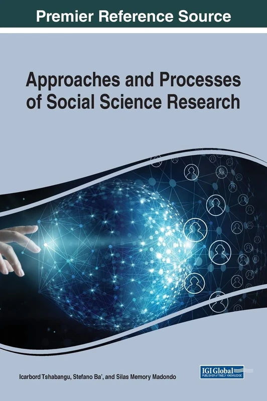 Approaches and Processes of Social Science Research (Advances in Knowledge Acquistion, Transfer, and Management (Akatm))