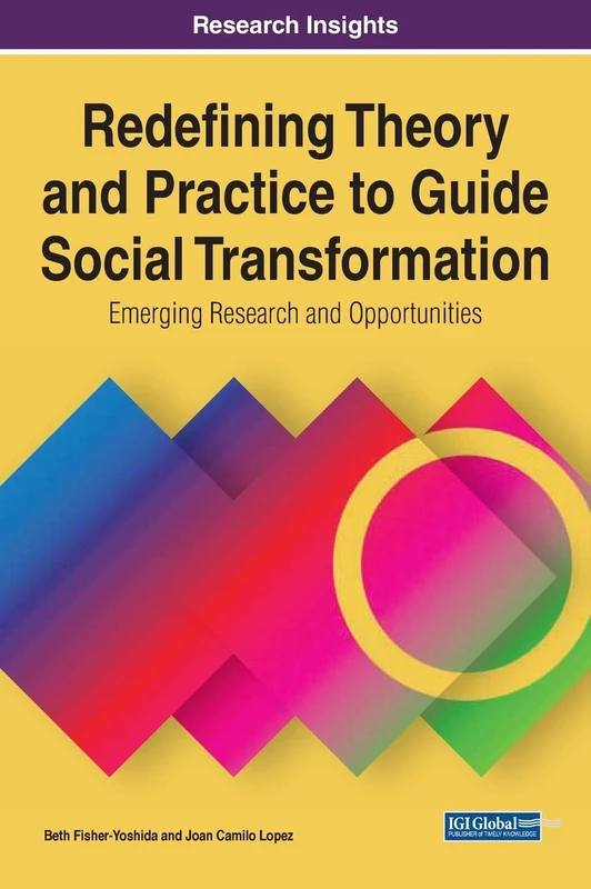 Redefining Theory and Practice to Guide Social Transformation: Emerging Research and Opportunities (Advances in Public Policy and Administration)