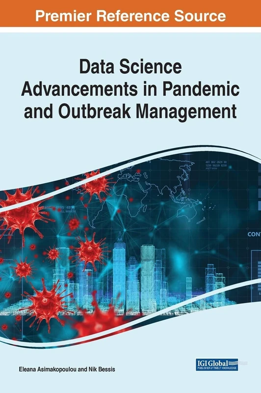 Data Science Advancements in Pandemic and Outbreak Management (Advances in Data Mining and Database Management)
