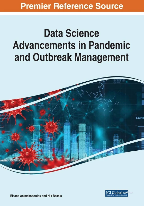 Data Science Advancements in Pandemic and Outbreak Management (Advances in Data Mining and Database Management)