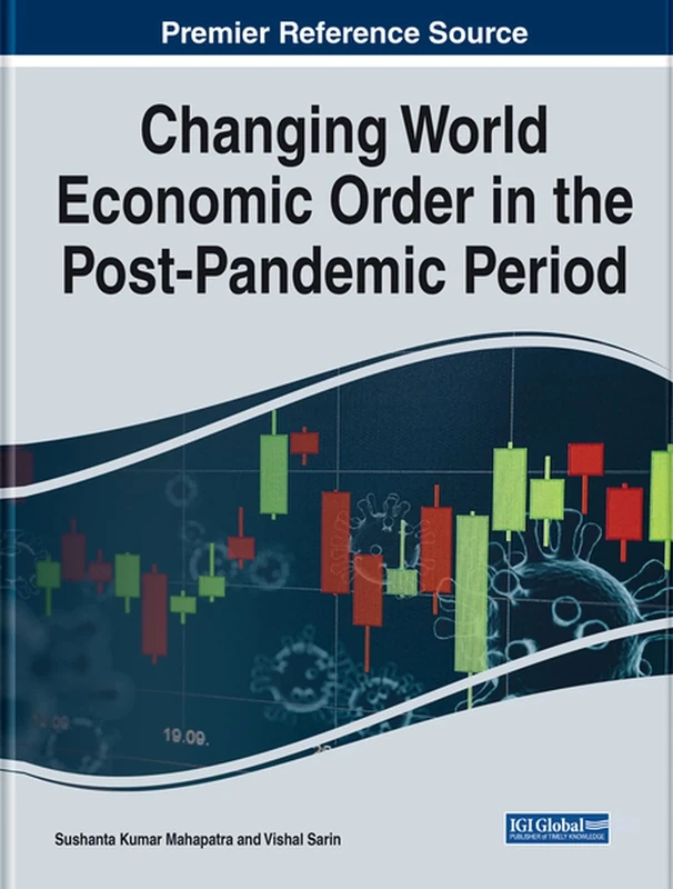 Handbook of Research on Changing World Economic Order in the Post-Pandemic Period (Advances in Finance, Accounting, and Economics)
