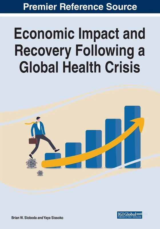 Economic Impact and Recovery Following a Global Health Crisis (Advances in Finance, Accounting, and Economics)
