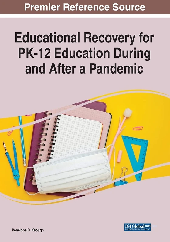 Educational Recovery for PK-12 Education During and After a Pandemic (Advances in Mobile and Distance Learning)