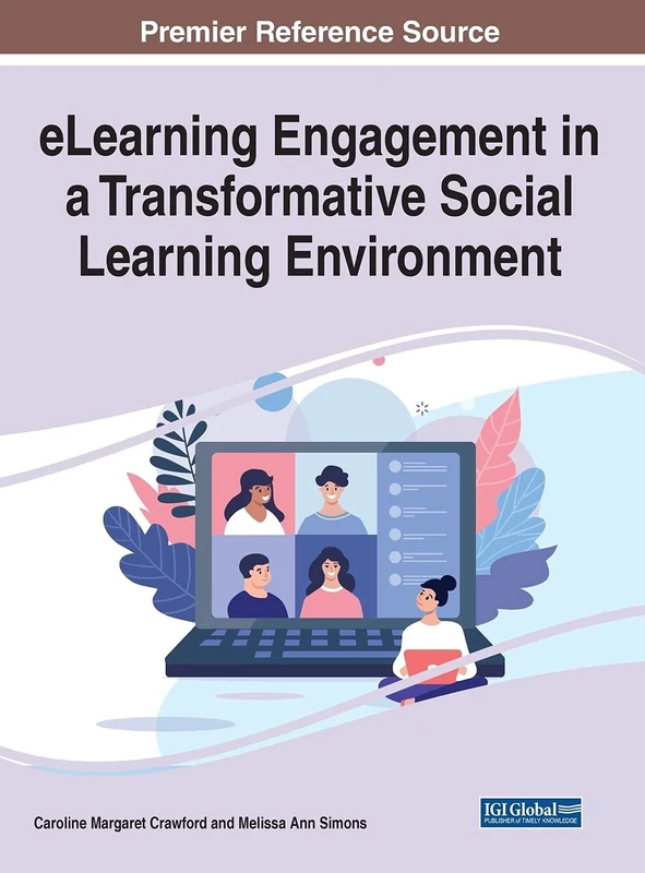 eLearning Engagement in a Transformative Social Learning Environment (Advances in Educational Technologies and Instructional Design)