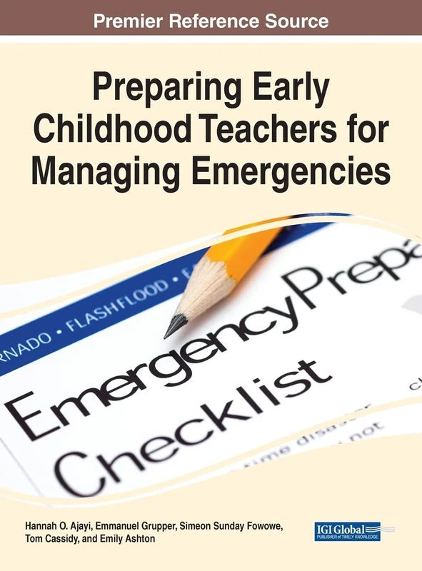 Handbook of Research on Preparing Early Childhood Teachers for Managing Emergencies (Advances in Early Childhood and K-12 Education)