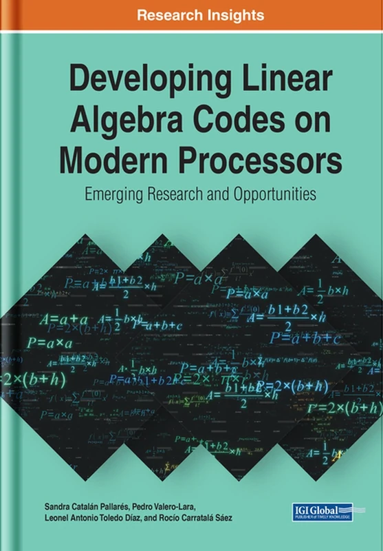 Developing Linear Algebra Codes on Modern Processors: Emerging Research and Opportunities