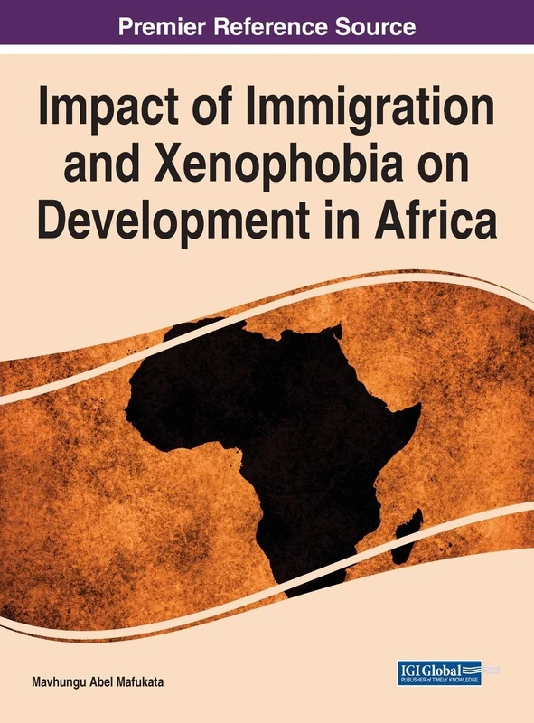 Impact of Immigration and Xenophobia on Development in Africa (Advances in Religious and Cultural Studies)
