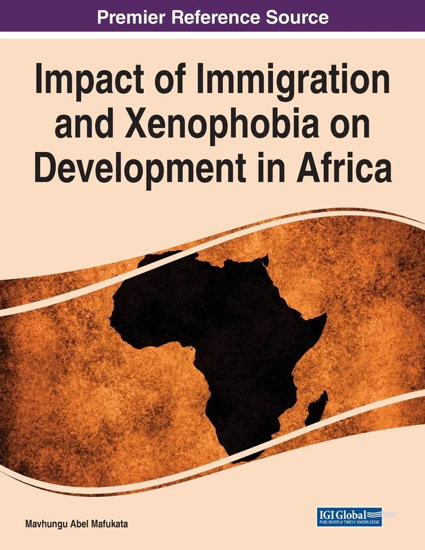 Impact of Immigration and Xenophobia on Development in Africa (Advances in Religious and Cultural Studies)