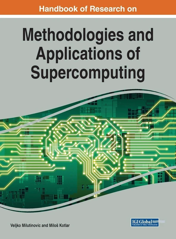 Handbook of Research on Methodologies and Applications of Supercomputing (Advances in Systems Analysis, Software Engineering, and High Performance Computing)