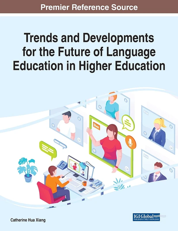 Trends and Developments for the Future of Language Education in Higher Education (Advances in Higher Education and Professional Development)