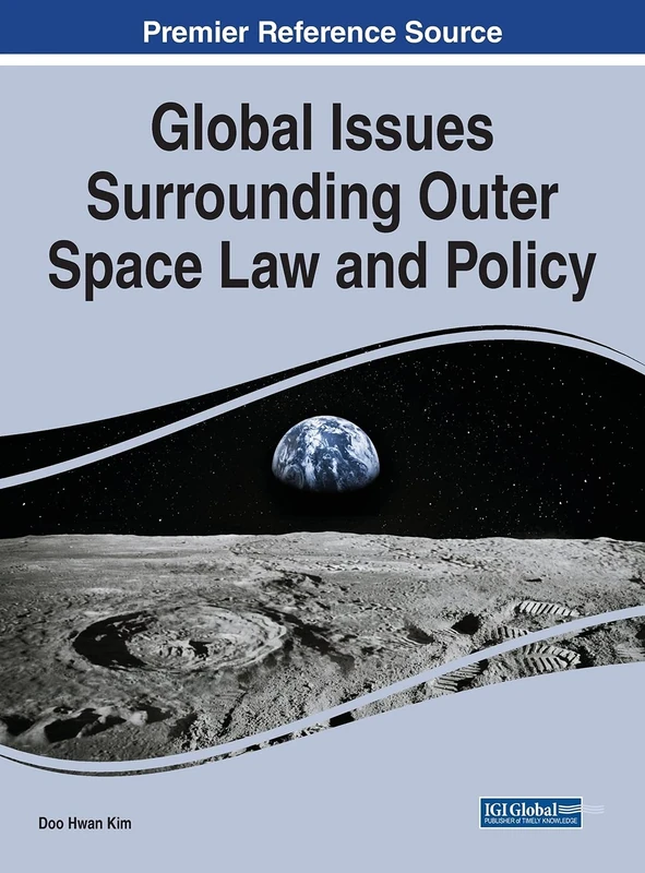 Global Issues Surrounding Outer Space Law and Policy (Advances in Public Policy and Administration (Appa))