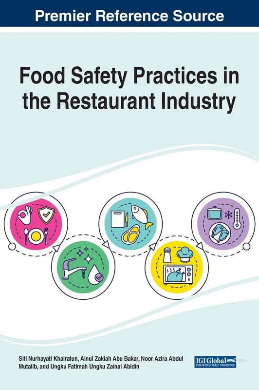 Handbook of Research on Food Safety Practices in the Restaurant Industry (Advances in Hospitality, Tourism, and the Services Industry)