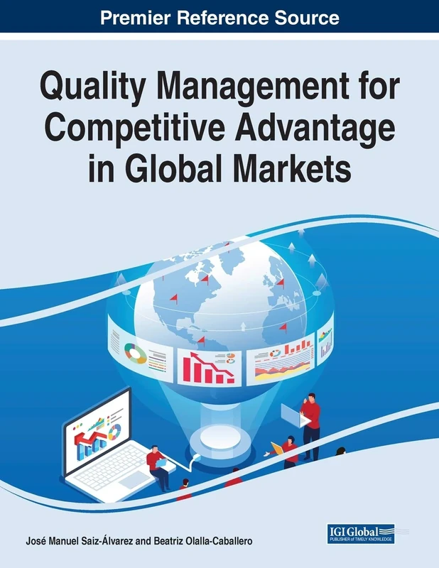 Quality Management for Competitive Advantage in Global Markets (Advances in Business Strategy and Competitive Advantage)