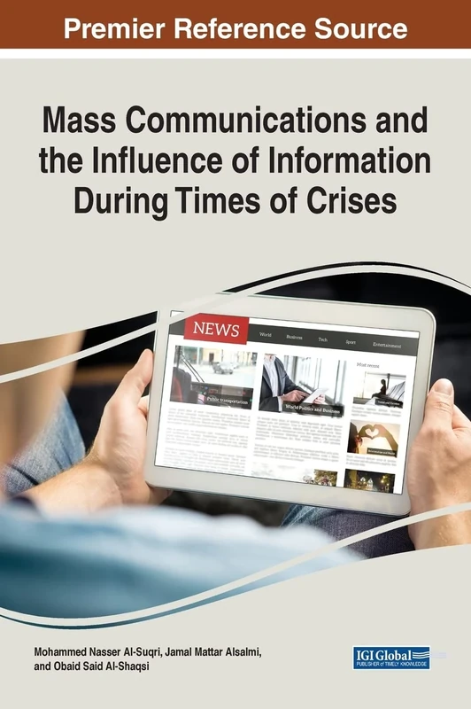 Mass Communications and the Influence of Information During Times of Crises (Advances in Information Quality and Management)
