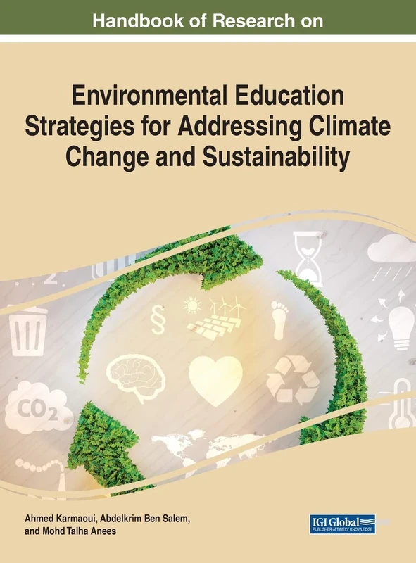 Handbook of Research on Environmental Education Strategies for Addressing Climate Change and Sustainability (Advances in Educational Technologies and Instructional Design)