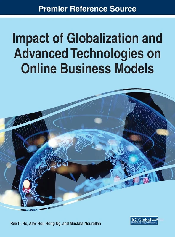Impact of Globalization and Advanced Technologies on Online Business Models (Advances in E-business Research)