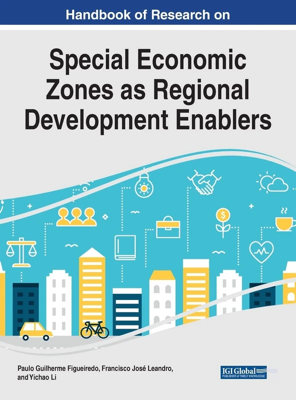 Special Economic Zones as Regional Development Enablers (Advances in Public Policy and Administration)