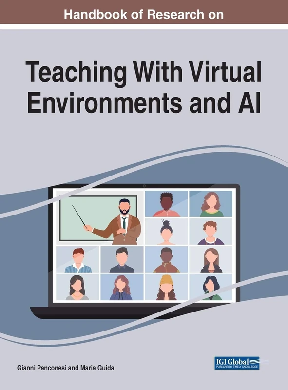 Handbook of Research on Teaching With Virtual Environments and AI (Advances in Educational Technologies and Instructional Design)