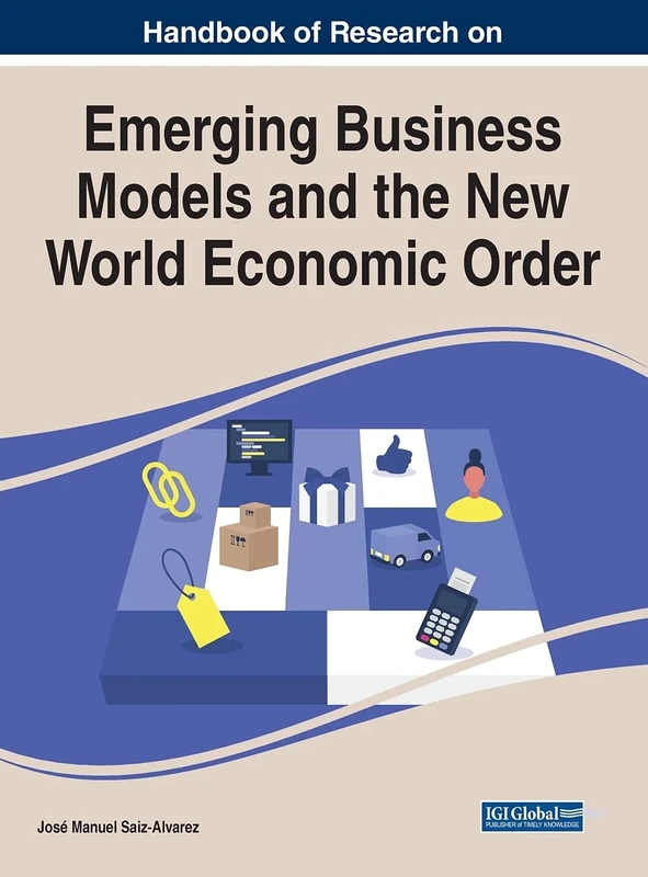 Emerging Business Models and the New World Economic Order (Advances in Business Strategy and Competitive Advantage)