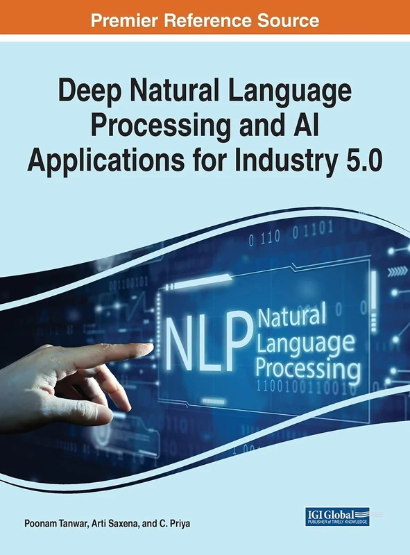 Deep Natural Language Processing and AI Applications for Industry 5.0 (Advances in Computational Intelligence and Robotics)