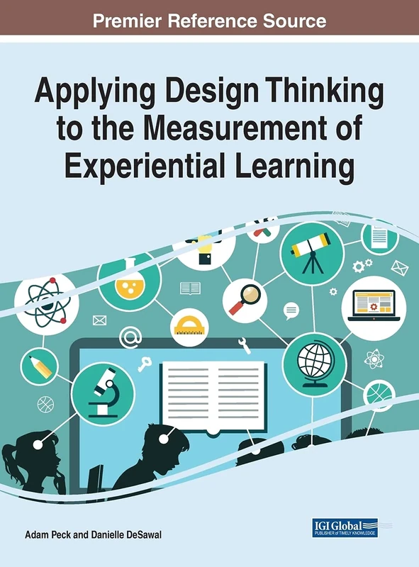 Applying Design Thinking to the Measurement of Experiential Learning (Advances in Higher Education and Professional Development)