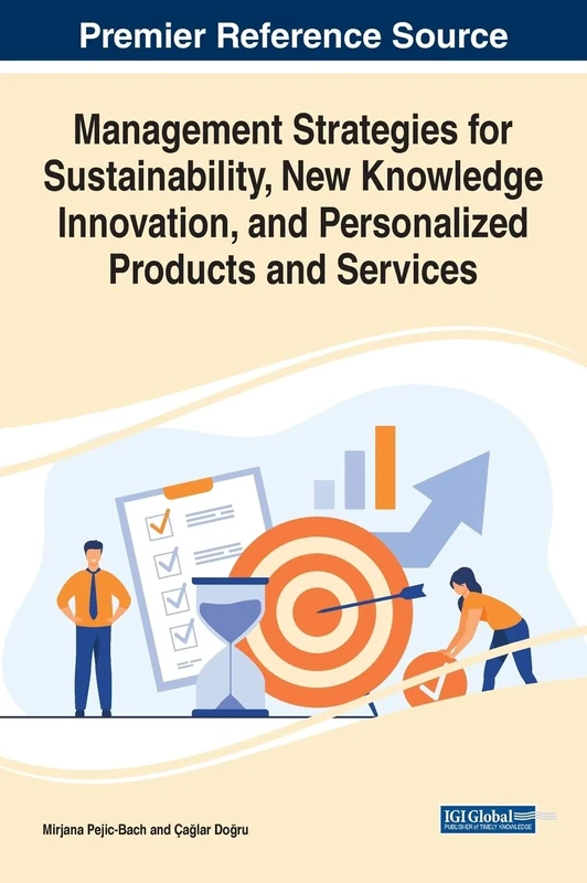 Management Strategies for Sustainability, New Knowledge Innovation, and Personalized Products and Services (Advances in Logistics, Operations, and Management Science)