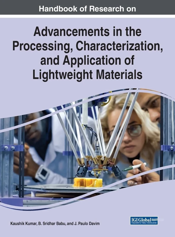 Advancements in the Processing, Characterization, and Application of Lightweight Materials (e-Book Collection - Copyright 2022)