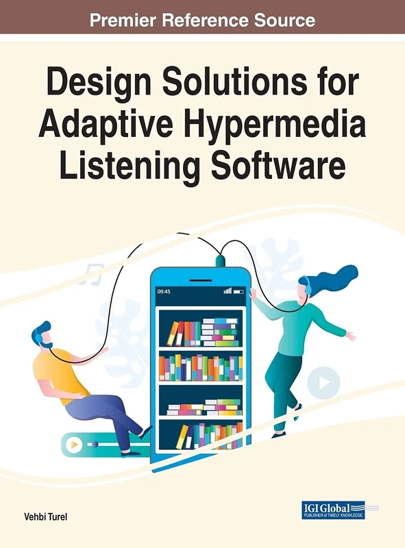 Design Solutions for Adaptive Hypermedia Listening Software (Advances in Educational Technologies and Instructional Design)