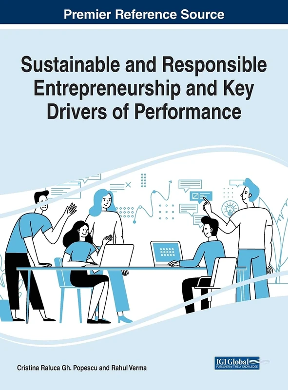 Sustainable and Responsible Entrepreneurship and Key Drivers of Performance (Advances in Business Strategy and Competitive Advantage (ABSCA))