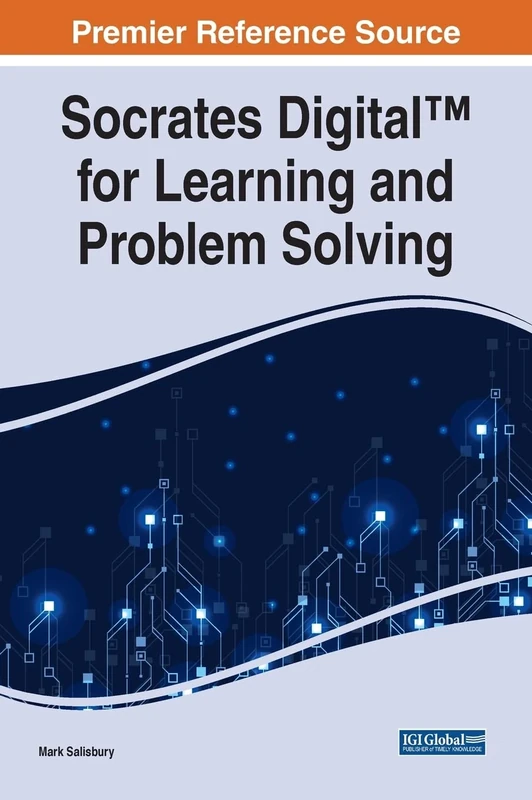 Socrates Digital™ for Learning and Problem Solving (Advances in Computational Intelligence and Robotics)